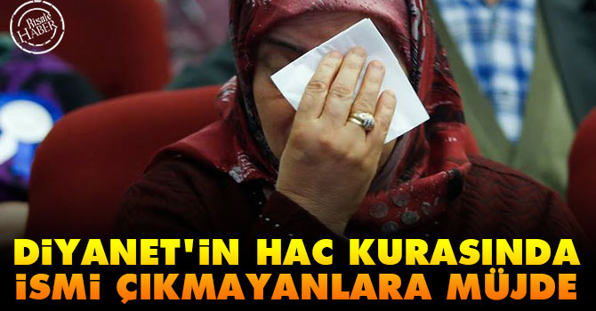 Diyanet Hac Kurasında İsmi çıkmayanlara müjde