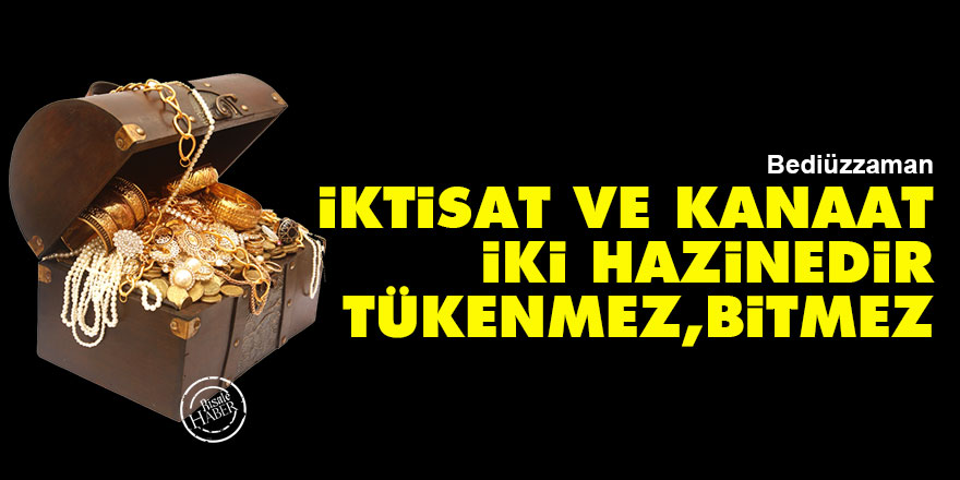 Bediüzzaman: İktisat ve kanaat, bana iki hazinedir, tükenmez, bitmez - Vimarsana News