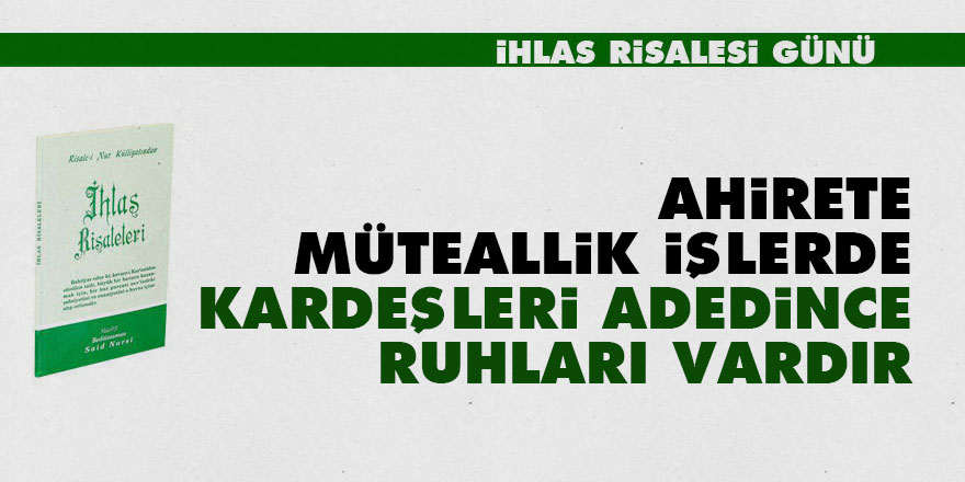 Ahirete müteallik işlerde kardeşleri adedince ruhları vardır - Vimarsana News