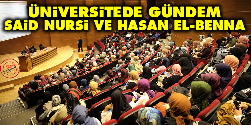 Gaziantep Üniversitesi'nde gündem Said Nursi ve Hasan el-Benna