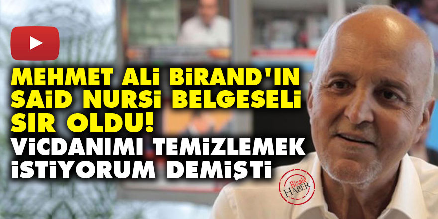 Mehmet Ali Birand'ın Said Nursi belgeseli sır oldu! Vicdanımı temizlemek istiyorum demişti