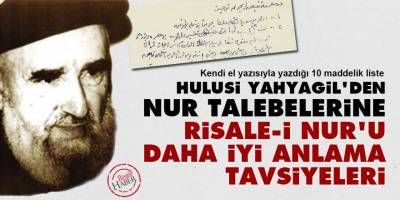 Hulusi Yahyagil'den Nur talebelerine Risale-i Nur'u daha iyi anlama tavsiyeleri