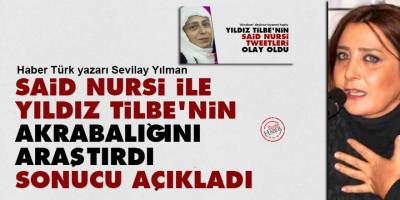 HaberTürk yazarı, Said Nursi ile Yıldız Tilbe'nin akrabalığını araştırdı sonucu açıkladı