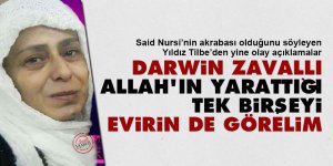 Yıldız Tilbe: Darwin zavallı, Allah'ın yarattığı tek birşeyi evirin de görelim!