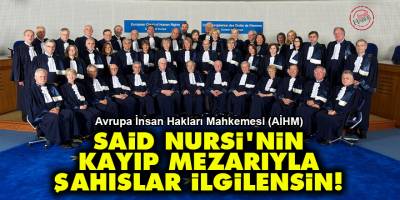 AİHM: Said Nursi'nin kayıp mezarıyla şahıslar ilgilensin!
