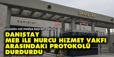 Danıştay, MEB ile Nurcu Hizmet Vakfı arasındaki protokolü durdurdu