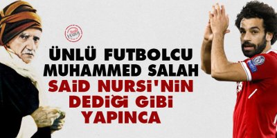 Ünlü futbolcu Salah, Said Nursi'nin dediği gibi yapınca