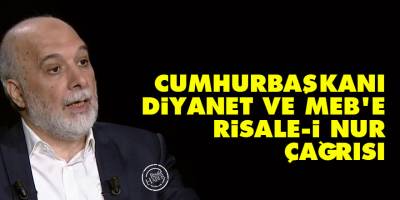 Cumhurbaşkanı, Diyanet ve MEB'e Risale-i Nur çağrısı