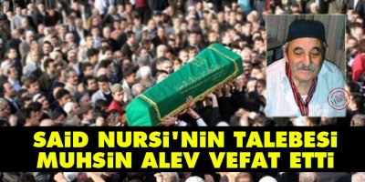 Said Nursi'nin talebesi Abdulmuhsin Alev (Alkonavi) vefat etti