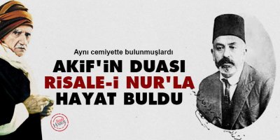 Akif'in duası Risale-i Nur'la hayat buldu