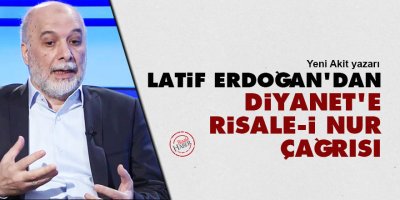Latif Erdoğan'dan Diyanet'e Risale-i Nur çağrısı