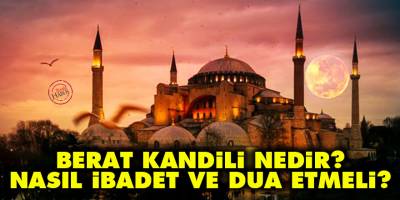 Berat Kandili nedir? Nasıl ibadet etmeli? Berat kandili duası