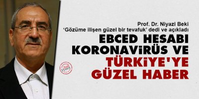 Ebced hesabı, koronavirüs ve Türkiye'ye güzel haber