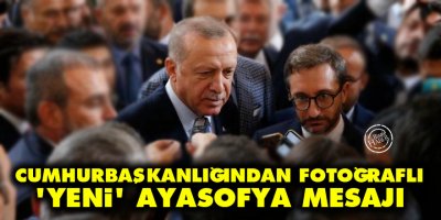 Cumhurbaşkanlığından fotoğraflı 'yeni' Ayasofya mesajı