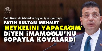 Fatih, 'heykelini yapacağım' diyen İmamoğlu'nu sopayla kovalardı