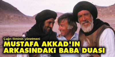 Çağrı filminin yönetmeni Mustafa Akkad'ın arkasındaki baba duası