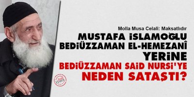 İslamoğlu, Bediüzzaman El-Hemezanî yerine Bediüzzaman Said Nursi'ye neden sataştı?