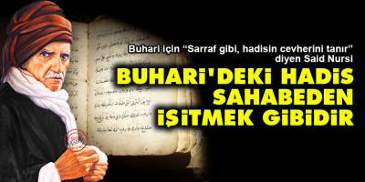 Said Nursi: Buhari’deki Hadis, Sahabeden işitmek gibidir