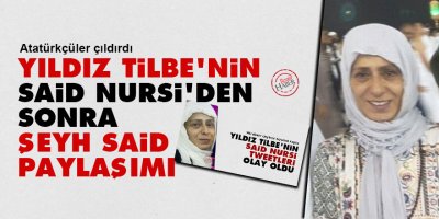 Yıldız Tilbe'nin Said Nursi'den sonra Şeyh Said paylaşımı