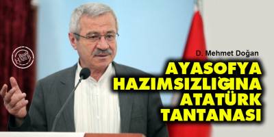 Ayasofya hazımsızlığına Atatürk tantanası