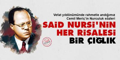 Cemil Meriç: Said Nursi'nin her risalesi bir çığlık