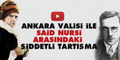 Vali Tandoğan ile Said Nursi arasındaki şiddetli tartışma