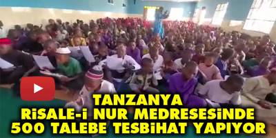 Tanzanya Risale-i Nur Medresesinde 500 talebe tesbihat yapıyor